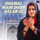 Dhamal Main Divay Balan Gi Single