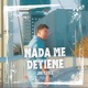Nada Me Detiene Single