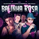 Balinha Rosa feat Pedriin MC Single
