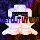 Get Out My Way Single