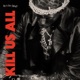 Kill Us All K U A Single