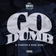 Go Dumb feat Dae Dae Single