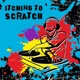 Itching to Scratch