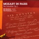 Mozart in Paris 6 Sonatas Op 1
