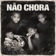 Não Chora feat Danilo Single