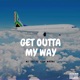 Get Outta My Way feat Tiga Maine Single