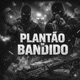 Plantão De Bandido feat Lcris DJ LUCAS PIERRE Single
