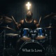 What Is Love Single