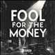 Fool for the money Single