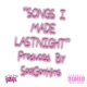 Songs I Made Last Night feat Produced by SoolGotHits EP