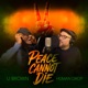 Peace Cannot Die feat U Brown Single