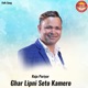 Ghar Lipni Seto Kamero Single