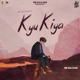 Kyu Kiya Single