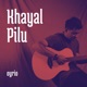 Khayal Pilu Single