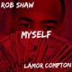 MYSELF feat Rob Shaw Remix Single