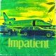 Impatient Single