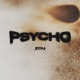 Psycho Single