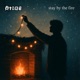 Stay by the Fire Single