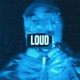 LOUD Single