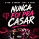 Nunca Foi pra Casar Single