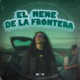 El Nene De La Frontera Single