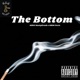 The Bottom feat MBM Mattyfresh Single
