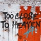 Too Close to Heaven Single
