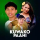 Kuwako Paani feat Anil Tamang Lamu Sherpa Single