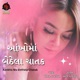 Aankho Ma Bethela Chatak Single