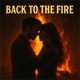 Back To The Fire Single