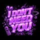 I Don t Need You Single