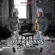Dark Days Single