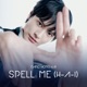 Spell Me H A I Single