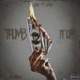 Thumb It Up feat AMG SS Mally G Single