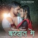 Bheegi Bheegi Barsaat Nagpuri Song Single