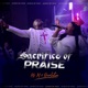 Sacrifice of Praise EP