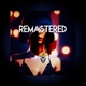 Remastered