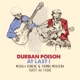 Durban Poison at Last