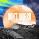 Don t Worry Single