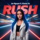 Rush feat Kianna Vu Single