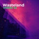 Wasteland Original Remix Original Remix Single