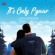 It s Only Pyaar Lofi Single
