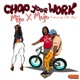 Chop Your Work Single
