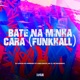 Bate na Minha Cara Funkhall feat Mc Magrinho Single