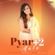 Pyar 2 Aala Single