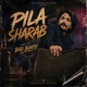 PILA SHARAB feat Bad Bunty Single