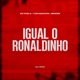 Igual o Ronaldinho Single