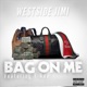 Bag on Me feat T Rap Single