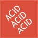 Acid Acid Acid