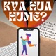Kya Hua Hume Single